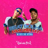 Beat Bolha Kika uma Vez (feat. MC Rick & MC Jotinha)