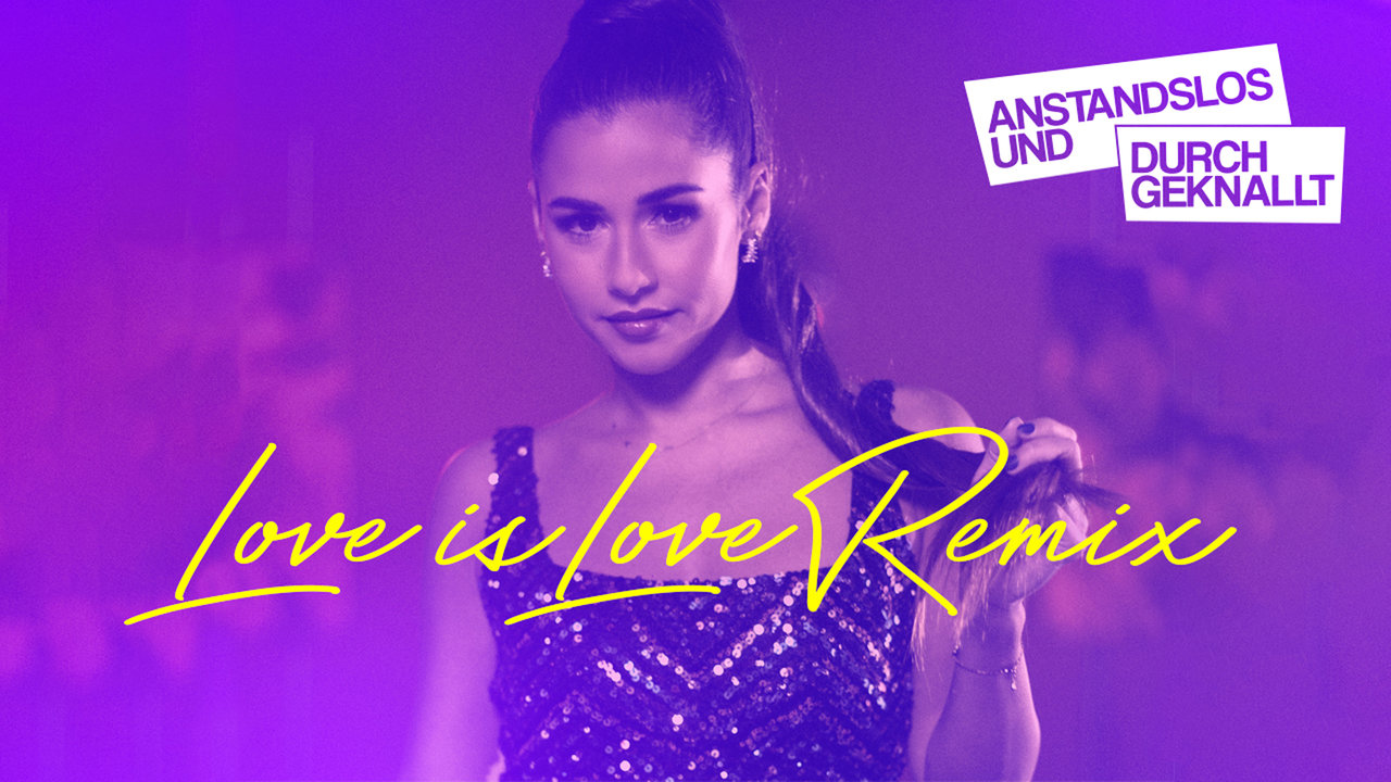 Love is Love (Anstandslos & Durchgeknallt Remix - Offizielles Video)