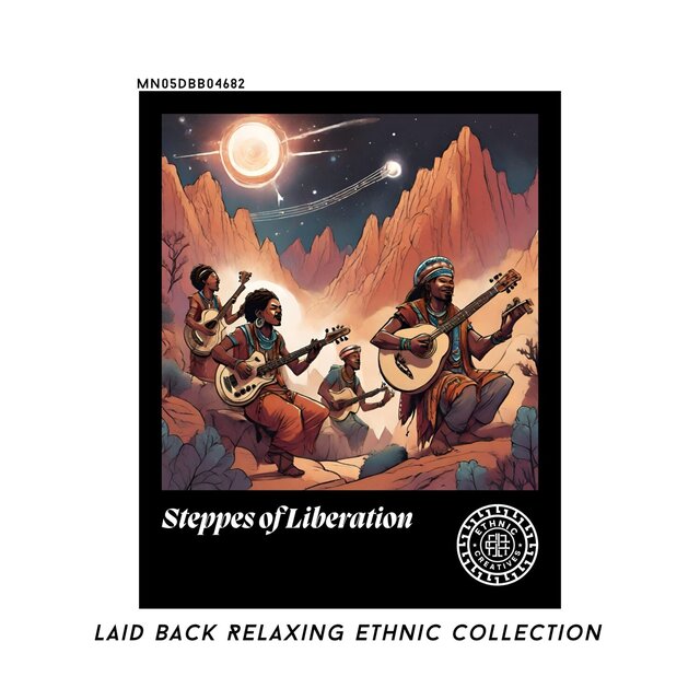 Steppes of Liberation: Laid Back Relaxing Ethnic Collection