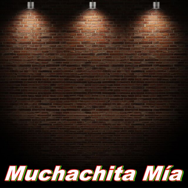 Muchachita Mía
