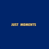 Just Moments