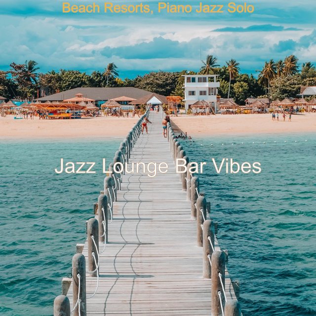 Beach Resorts, Piano Jazz Solo