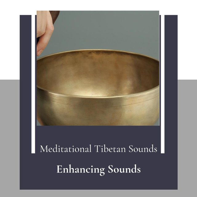 Enhancing Sounds (Meditational Tibetan Sounds)