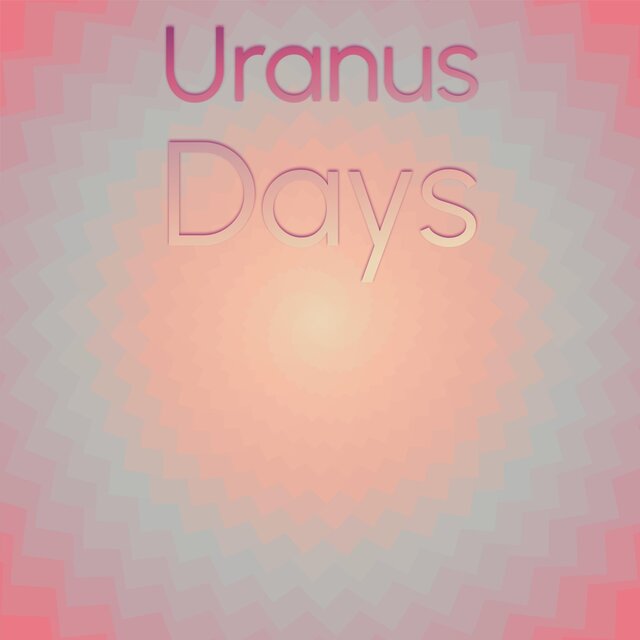Uranus Days
