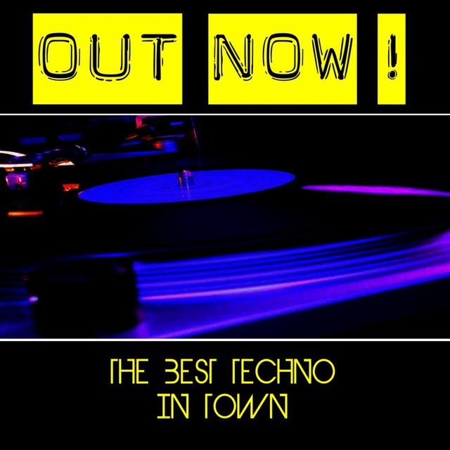 Out Now ! The Best Techno In Town