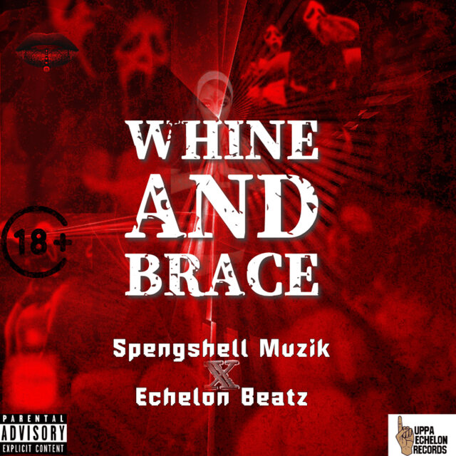 Whine and Brace