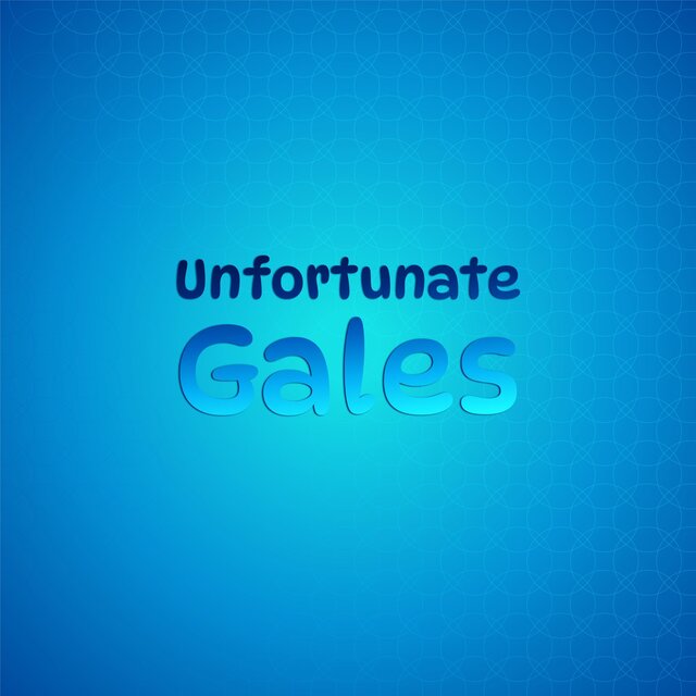 Unfortunate Gales