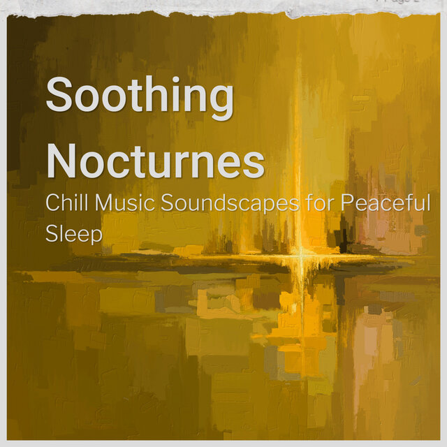 Soothing Nocturnes: Chill Music Soundscapes for Peaceful Sleep