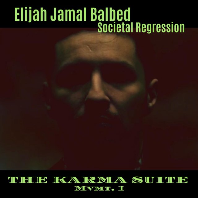 The Karma Suite Mvmt I: Societal Regression