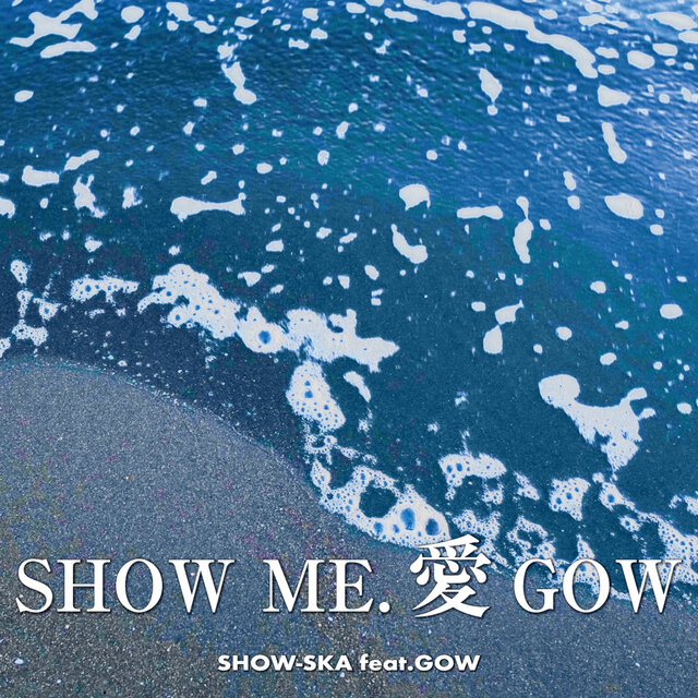 SHOW ME.I GOW