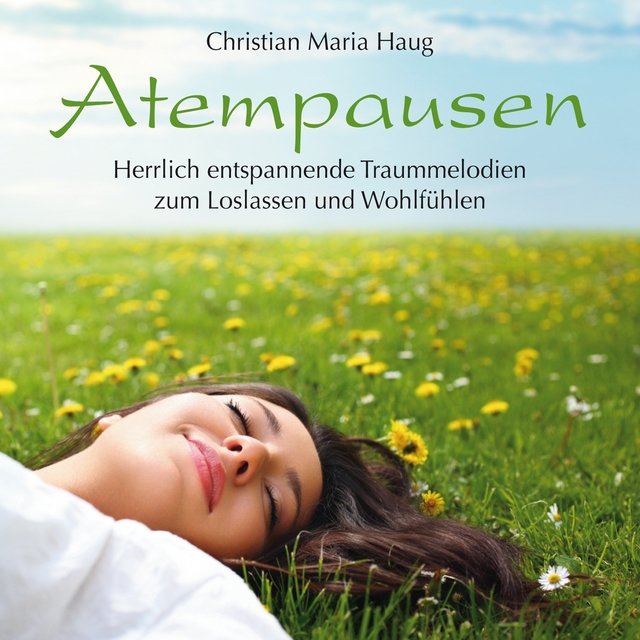 Atempausen (Herrlich entspannende Traummelodien zum Loslassen und Wohlfühlen)