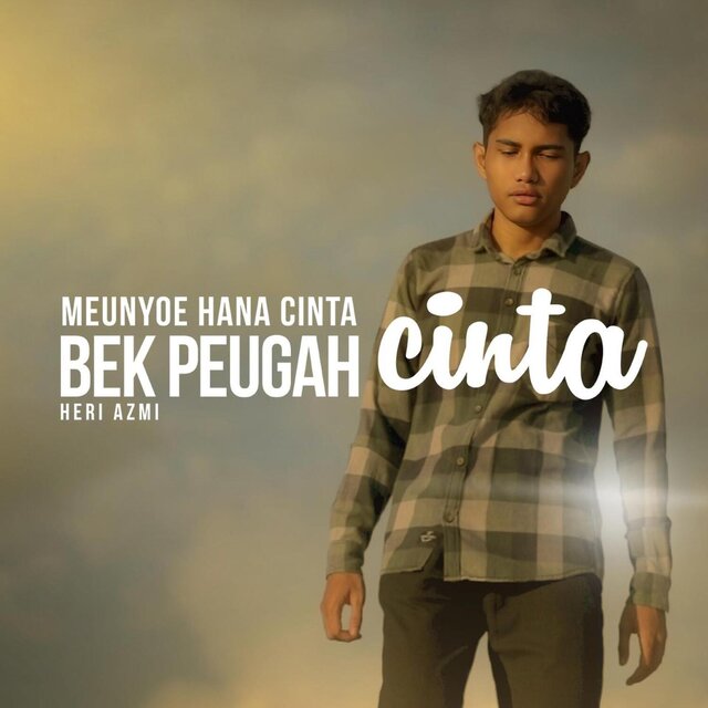 Meunyoe Hana Cinta Bek Peugah Cinta