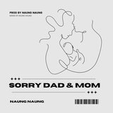 SORRY DAD & MOM