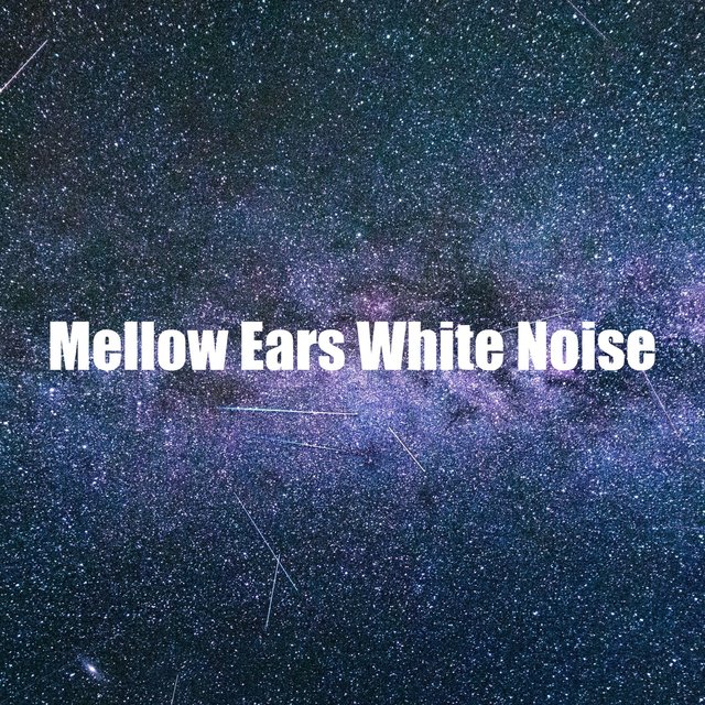 Mellow Ears White Noise