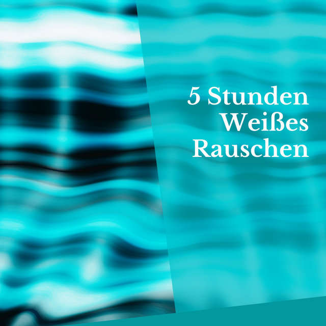 5 Stunden Weißes Rauschen