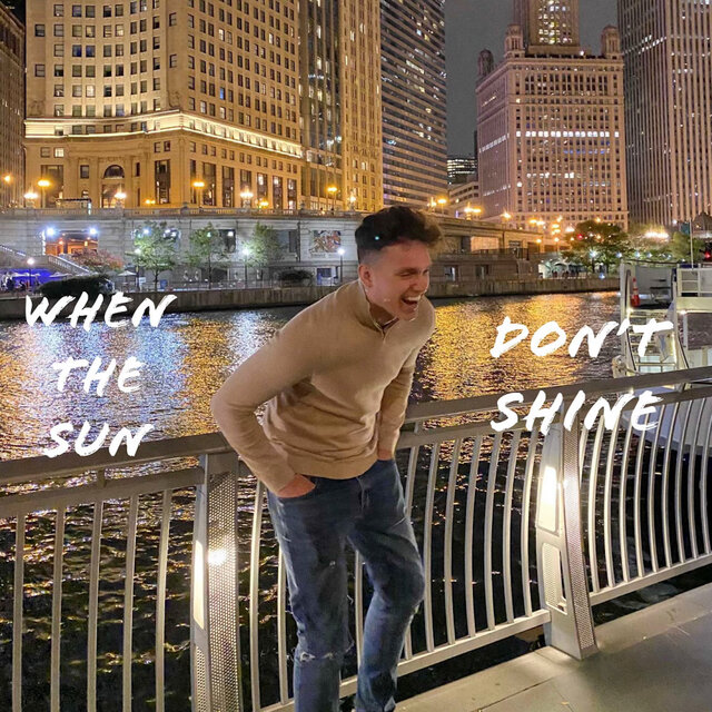 When the Sun Don't Shine