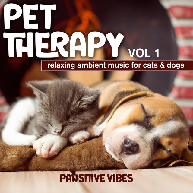 Pet Therapy Volume 1 - Relaxing Ambient Music for Cats & Dogs