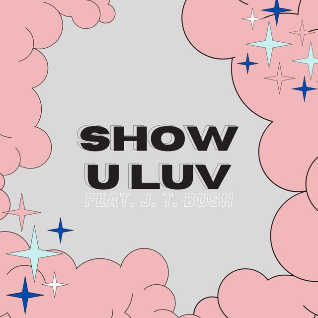 Show U Luv (feat. J.T. Bush) [Radio Edit]