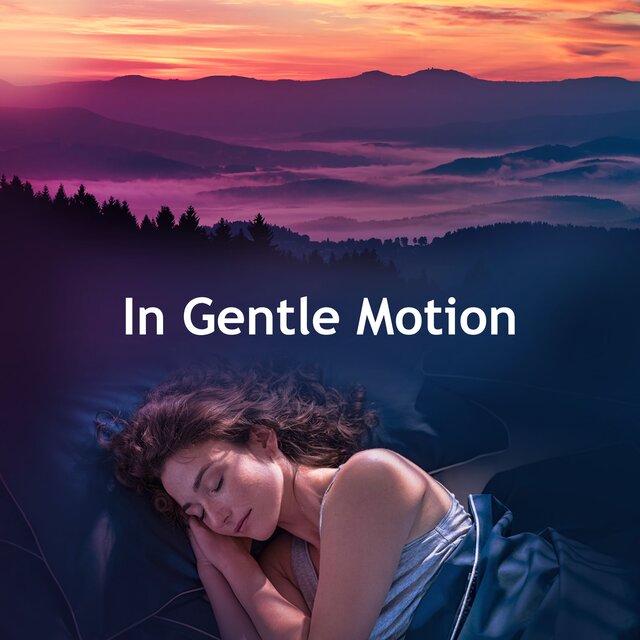 In Gentle Motion