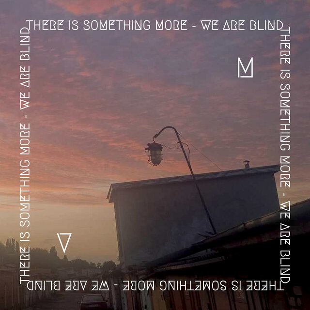 There Is Something More - We Are Blind