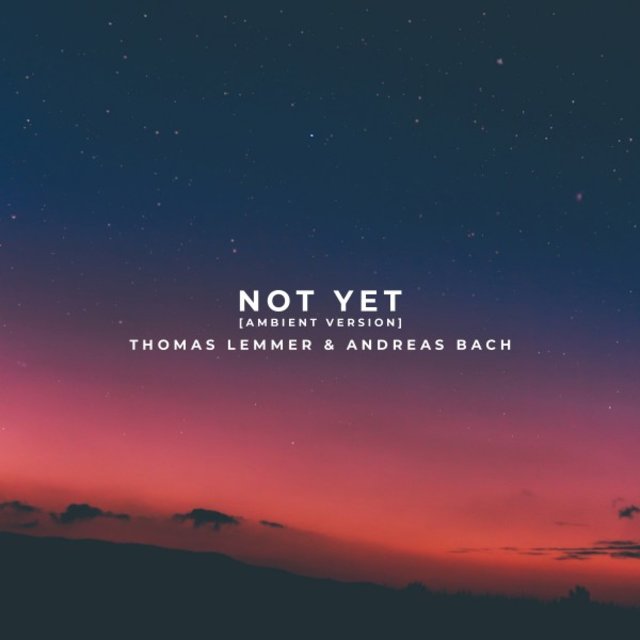 Not Yet (Ambient Version)