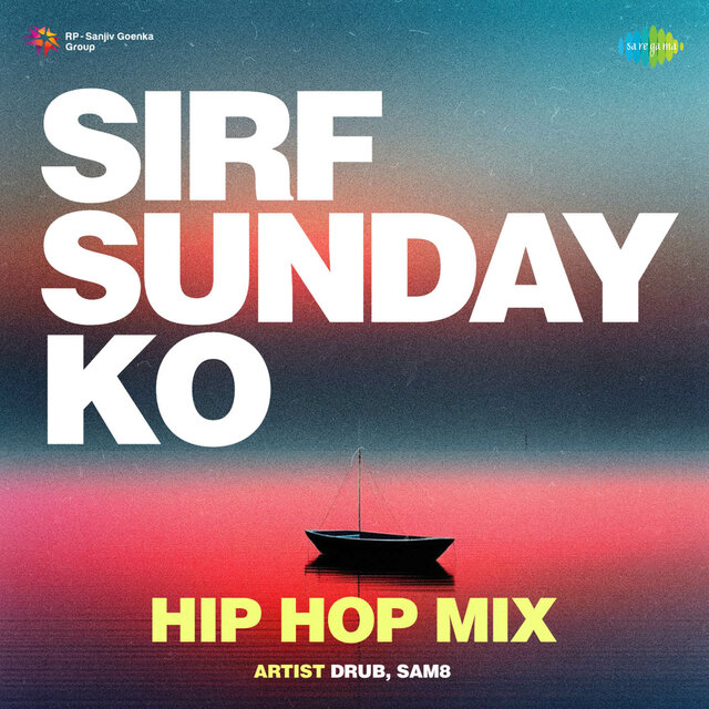 Sirf Sunday Ko (Hip Hop Mix)