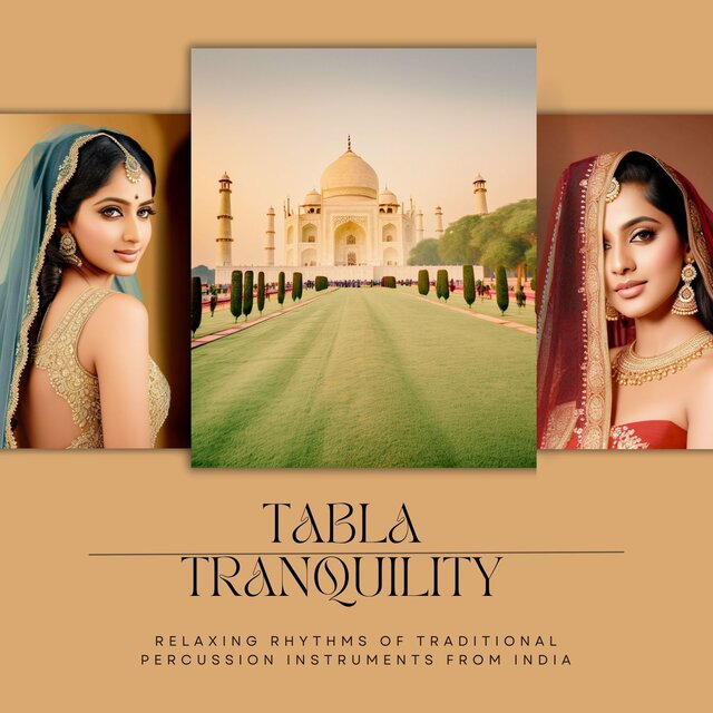 Tabla Tranquility - Relaxing Rhythms of Traditional Percussion Instruments from India