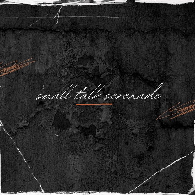 small talk serenade