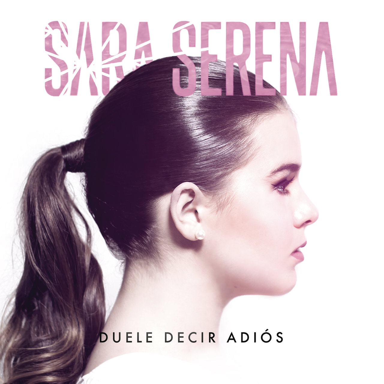 Sara Serena — Duele Decir Adiós cover artwork