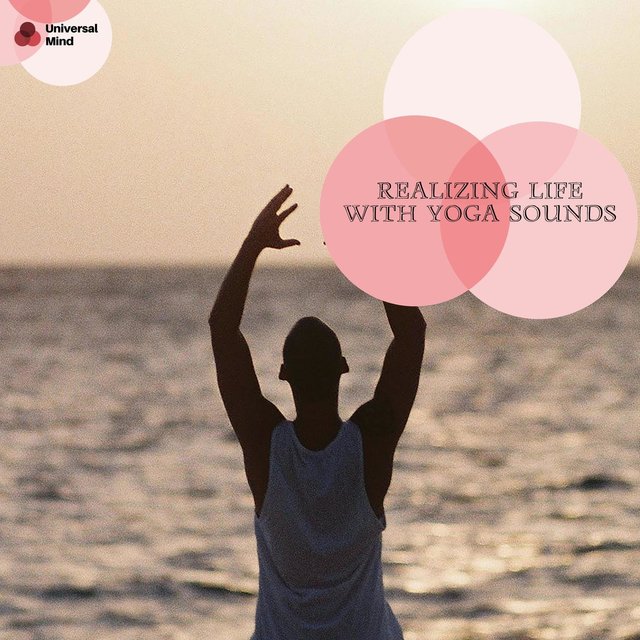 Realizing Life With Yoga Sounds