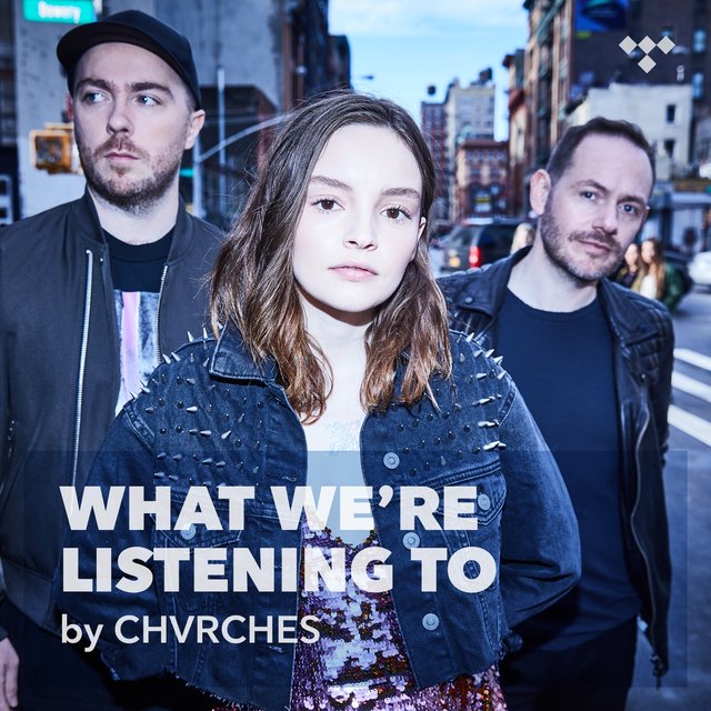 CHVRCHES: What We're Listening To