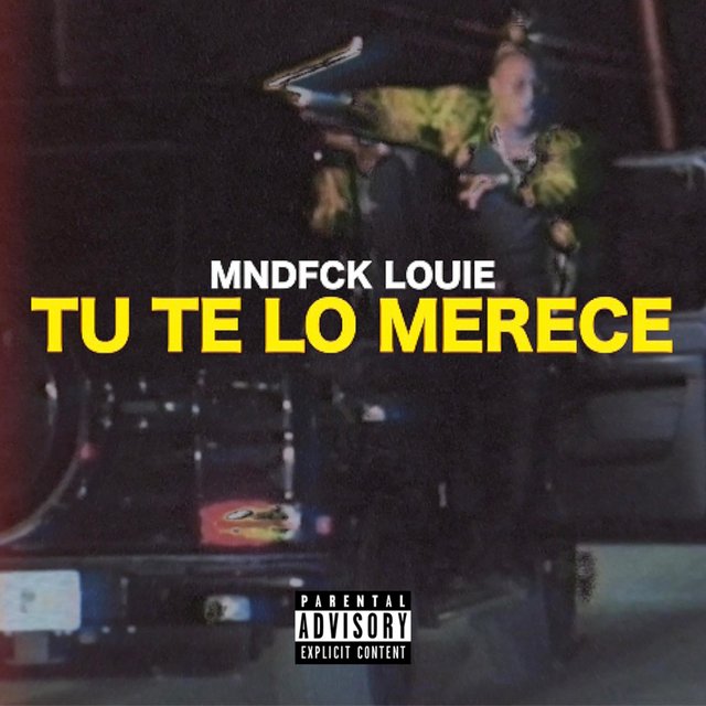 Tu Te Lo Merece by Mndfck Louie on TIDAL Tu Te Lo Merece by Mndfck Louie on TIDAL