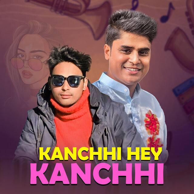 Kanchhi Hey Kanchhi