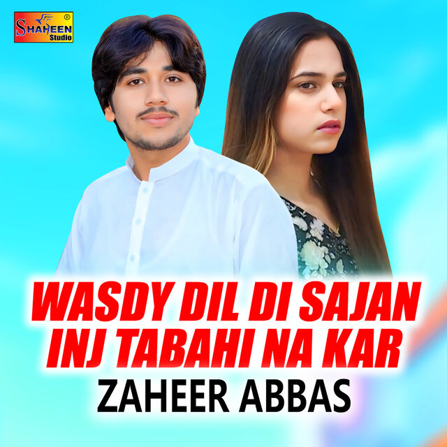 Wasdy Dil Di Sajan Inj Tabahi Na Kar