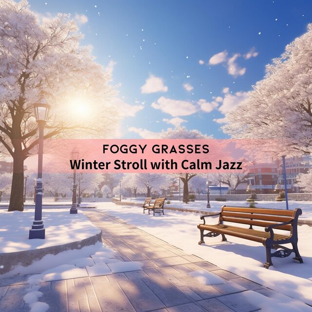 Winter Stroll with Calm Jazz