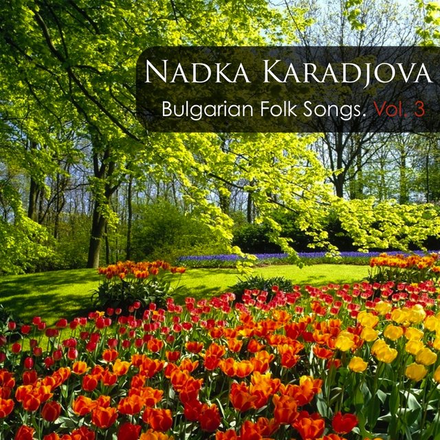 Nadka Karadjova: Bulgarian Folk Songs, Vol. 3