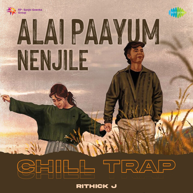 Alai Paayum Nenjile (Chill Trap)