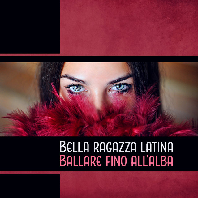 Bella ragazza latina (Ballare fino all'alba)