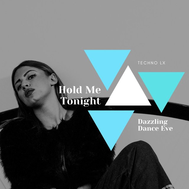 Hold Me Tonight - Dazzling Dance Eve