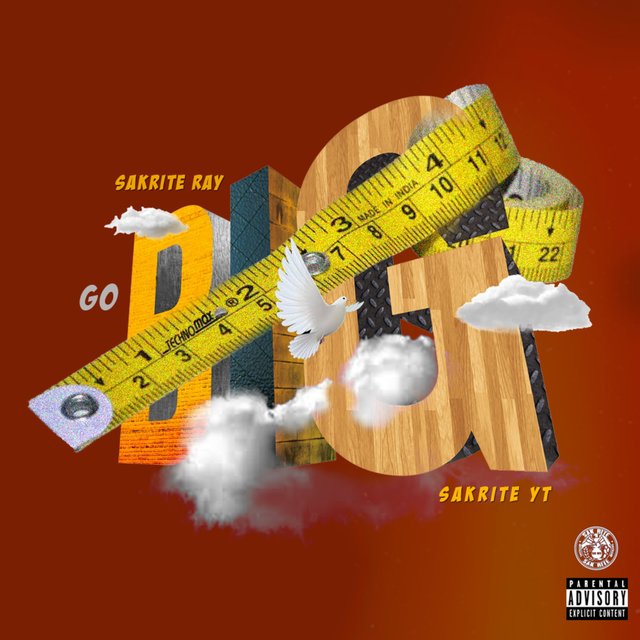 Go Big (feat. SakRite Ray)