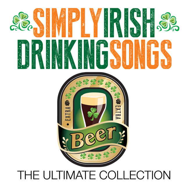 Simply Irish Drinking Songs - The Ultimate Collection