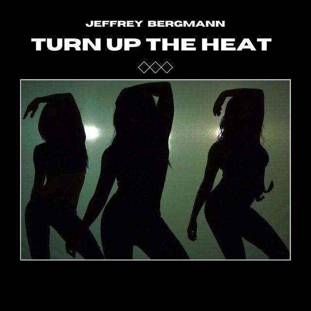 Turn up the Heat