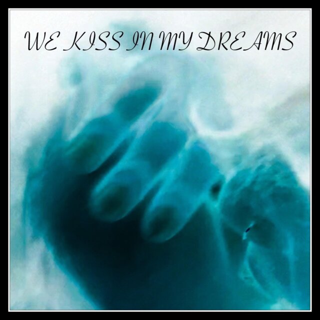 We Kiss In My Dreams
