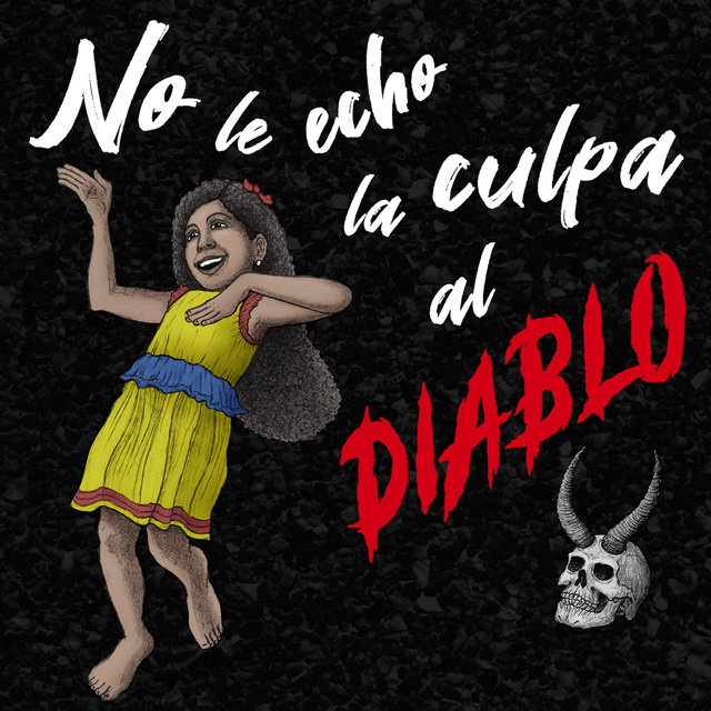 No Le Echo la Culpa al Diablo