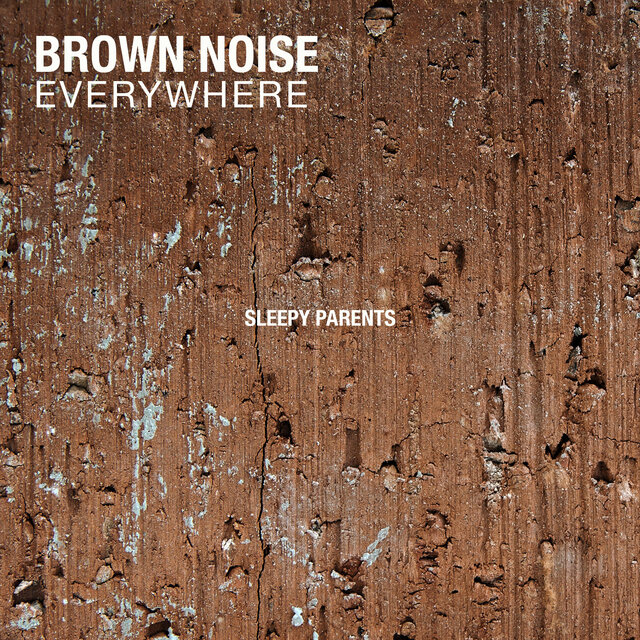 Brown Noise Everywhere