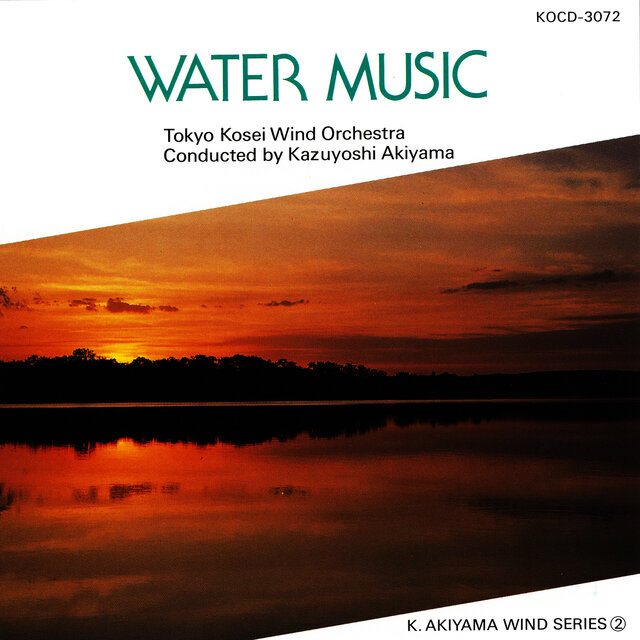 WATER MUSIC (K.AKIKAWA WIND SERIES Vol.2)