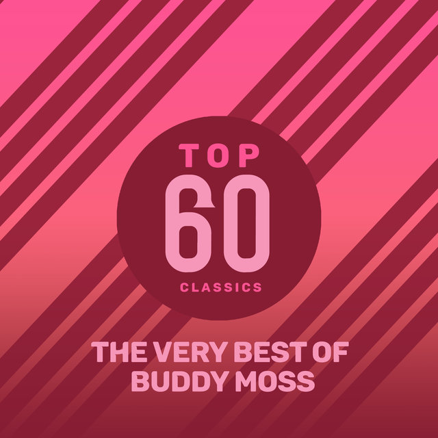 Top 60 Classics - The Very Best of Buddy Moss