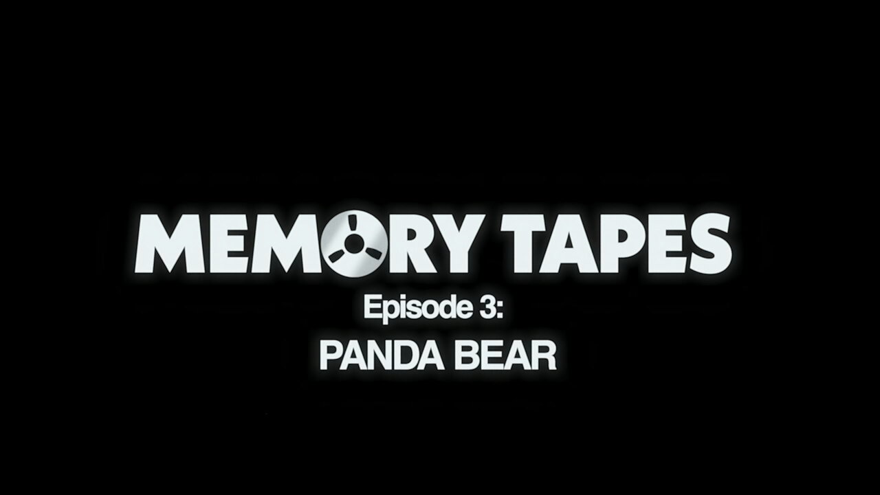 Memory Tapes - Episode 3 - Panda Bear (Official Video)
