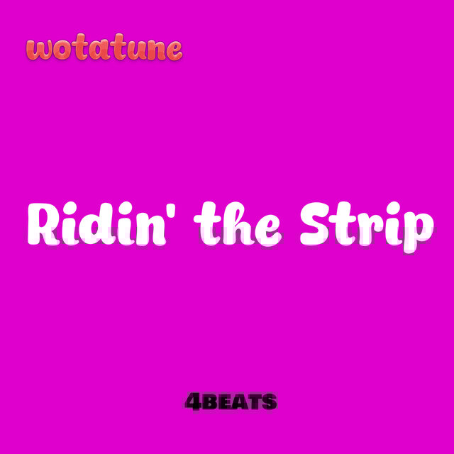 Ridin the strip