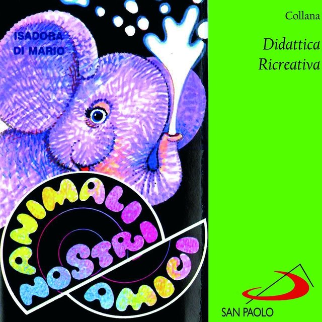 Collana didattica ricreativa: animali nostri amici